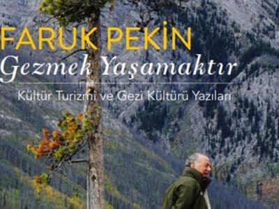 Faruk Pekin'den yeni kitap: Gezmek yaşamaktır
