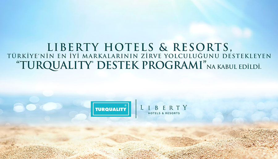 Liberty Hotels & Resorts, Turquality Destek Programına katıldı