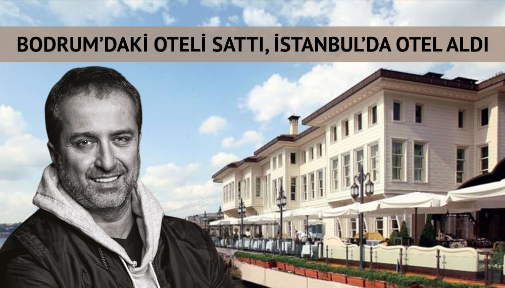 Serdar Bilgili, Les Ottomans Hotel’i 2,5 milyar TL’ye satın aldı