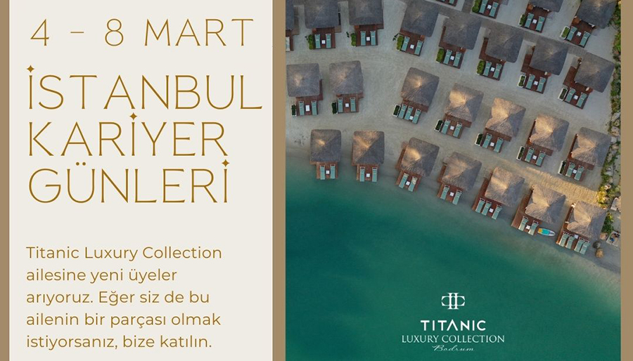 Titanic Luxury Collection Bodrum, İstanbul’da kariyer günü düzenliyor