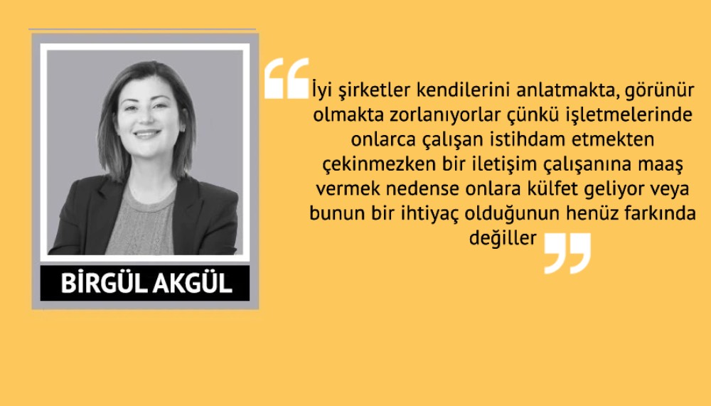 ‘Marka olmak isteyen şirketler kurumsal iletişime yatırım yapmalı’