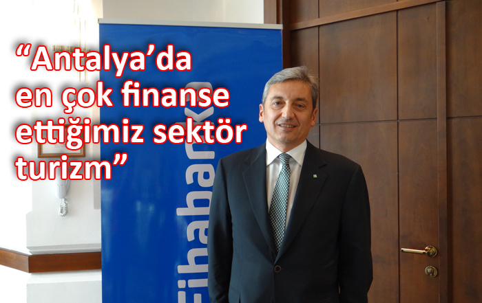  Fibabanka Genel Müdürü, Antalya’da kullanılan kredi miktarını açıkladı