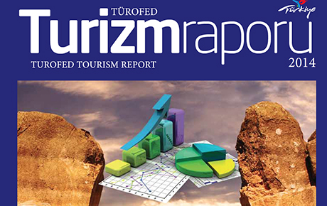 TÜROFED Turizm Raporu yayımlandı, işte turizmin durumu ve beklentiler