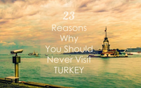 Paylaşım rekorları kıran yazı: Türkiye'yi asla ziyaret etmemeniz için 23 neden