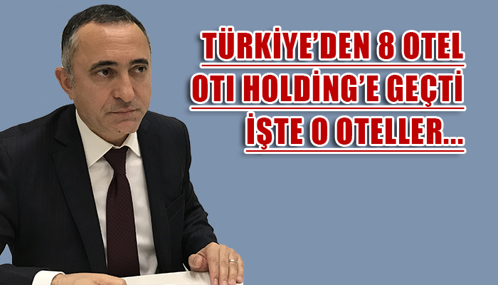 OTI Holding'den büyük otel atılımı, sayıyı 30'a çıkaracak