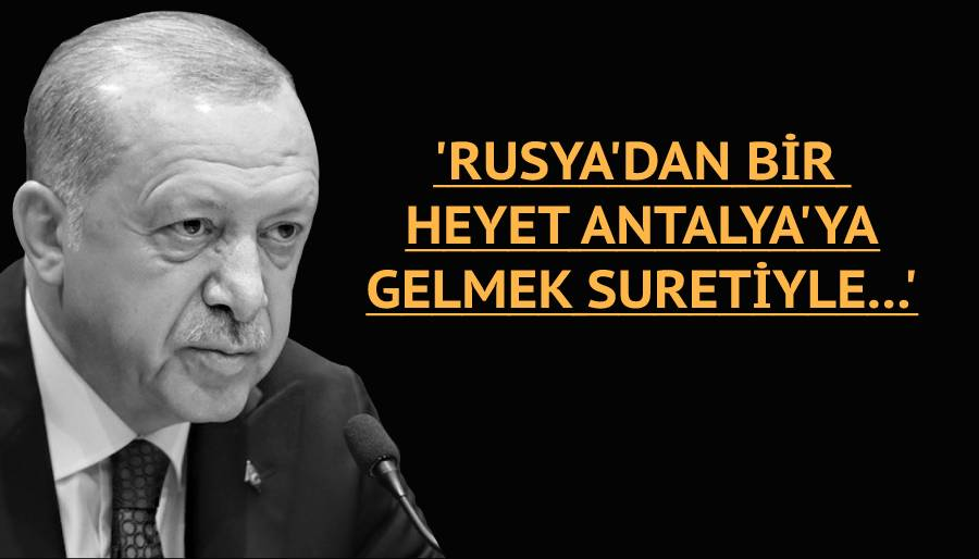 Erdoğan'dan Rus turist açıklaması