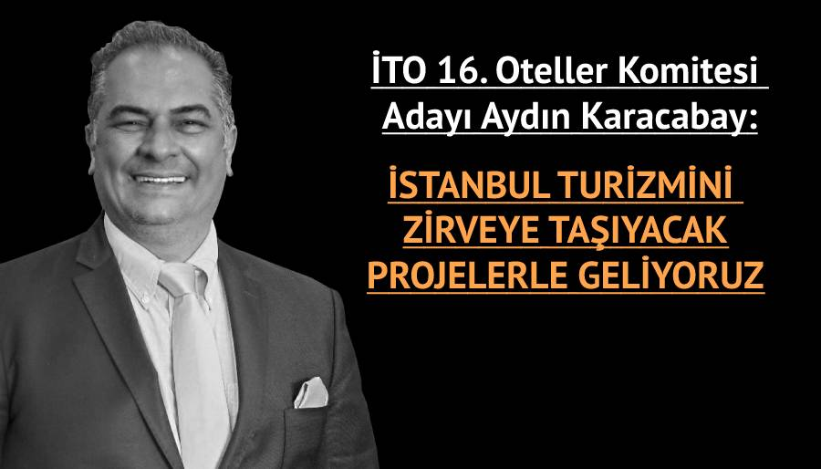 Aydın Karacabay: Komitemizde lokumcu hanutçu, halıcı olmayacak