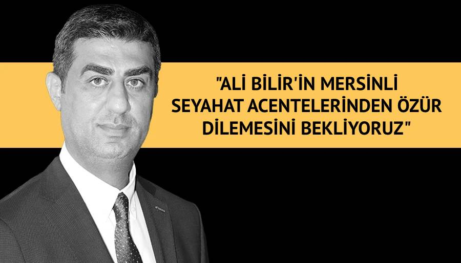 Mersinli acentecilerden Ali Bilir’e yanıt