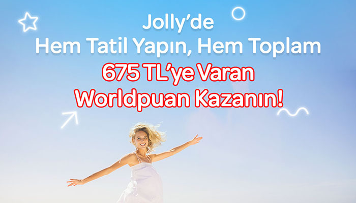 Jolly ile hem tatil yapın, hem Worldpuan kazanın