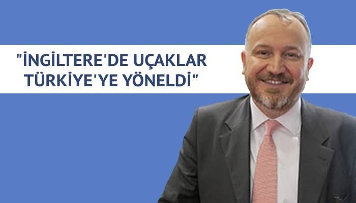 Kaan Kavaloğlu: Bu yıl 3,5 milyon İngiliz turist gelir
