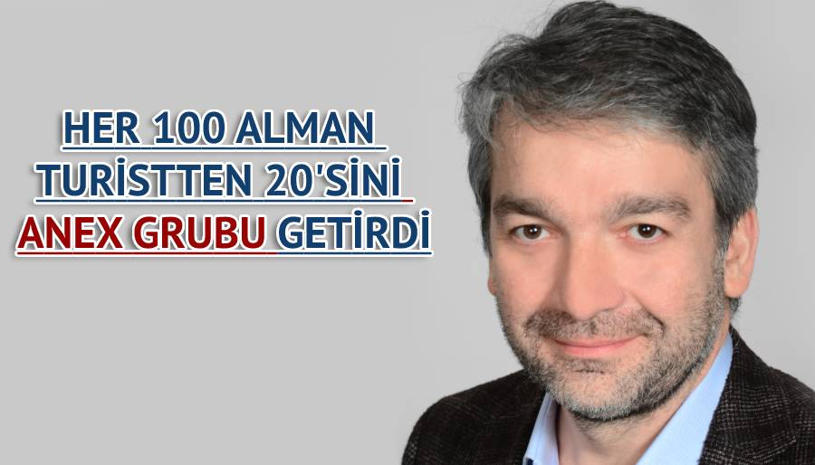 Murat Kızılsaç açıkladı: İşte ANEX’in getirdiği Alman turist sayısı