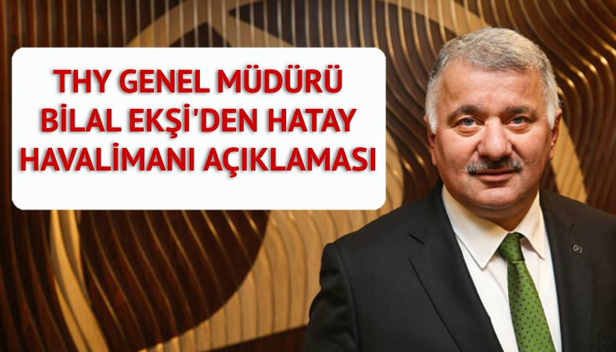 Ekşi: Hatay uçuşlarında aksama yok ama gidişte yolcu alamıyoruz!