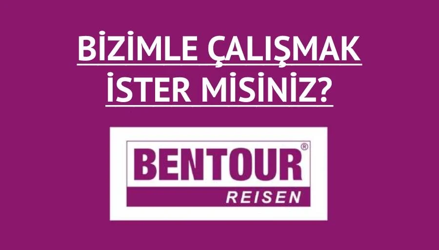 Bentour Reisen Antalya ofisine personel alımı yapıyor