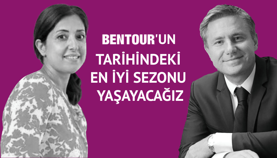 Satışlar arttı, Bentour’un Türkiye beklentisi yükseldi
