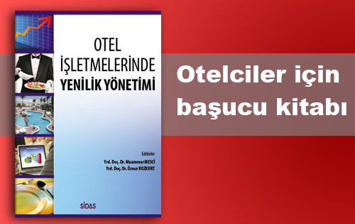Otelciler bu kitabı mutlaka okumalı: Otellerde yenilik yönetimi nasıl olmalı?
