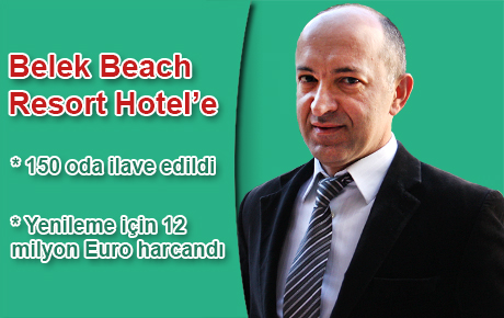 'Standartlarımızı yükseltiyoruz, Belek'te en iyi orta segment hizmeti vereceğiz' 