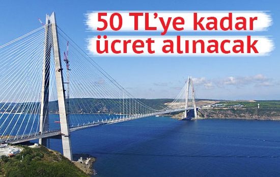 Üçüncü köprü açıldı, geçiş ücretleri ne kadar olacak?