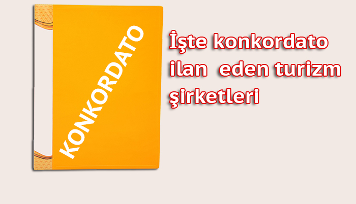 Turizmle alakalı 66 şirket konkordato ilan etti