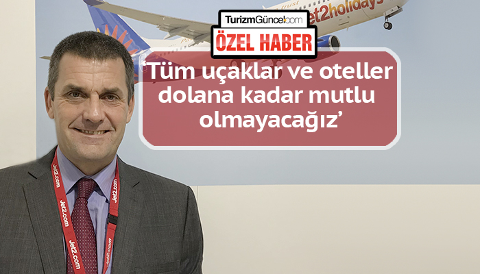Antalya %60, Bodrum %65, Dalaman %50... Jet2’dan Türkiye sürprizi