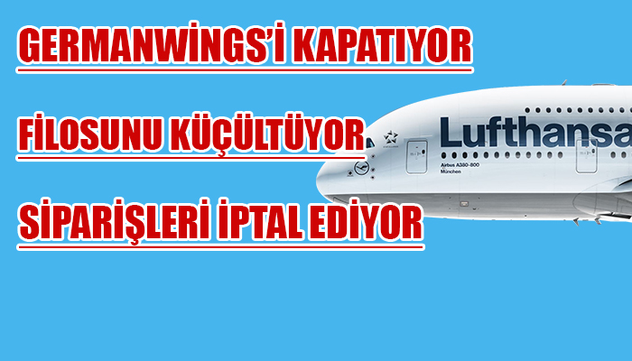 Lufthansa neden bu kadar radikal kararlar aldı?
