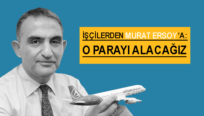 Murat Ersoy’dan parasını alamayan işçiler çadır kuracak