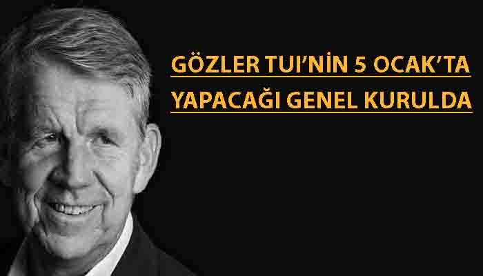 TUI CEO'su Fritz Joussen'dan olağanüstü genel kurul ve 2021 açıklaması