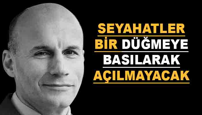 Mark Tanzer: Turizmin nisan ayında başlaması sürpriz olur