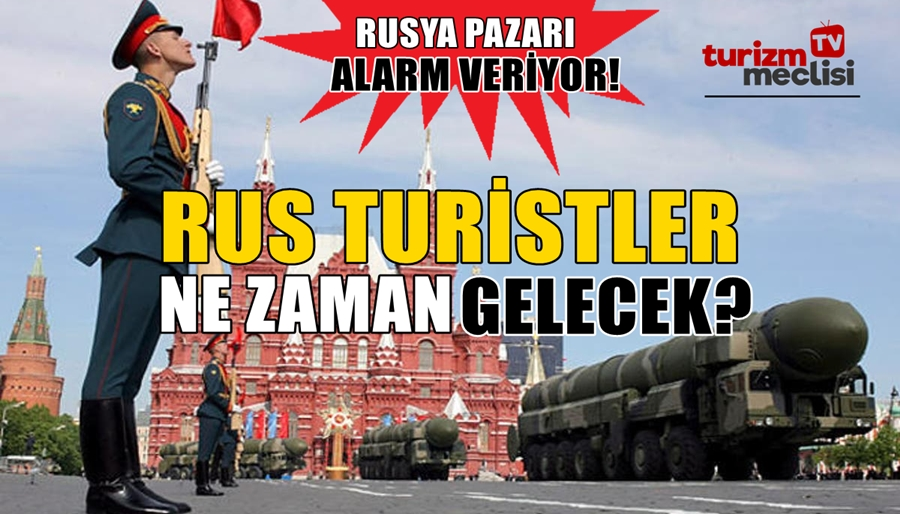 Turizm Meclisi TV yayında: Rusya pazarıyla ilgili çarpıcı yorumlar
