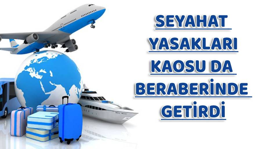 Yasaklardan önce yapılan uçak ve otel rezervasyonları ne olacak?