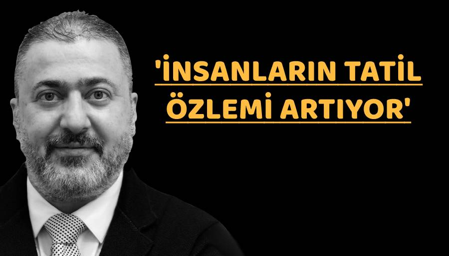 Okay Yıldırım: Temmuzda tüm otellerimiz açılacak