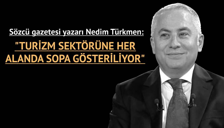 “Bakan süper oldu peki ya turizm?”