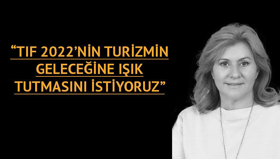 TTYD, turizm yatırımcılarını TIF 2022 ile İstanbul’da buluşturacak