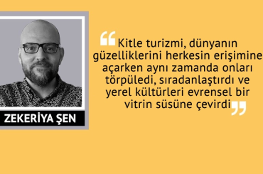 ‘Seyahat bir çokluk değil, bir ilklik hali olmalıydı’