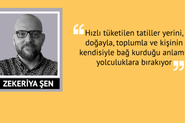 ‘Gezginler artık görmek için değil, hissetmek için yola çıkıyor’