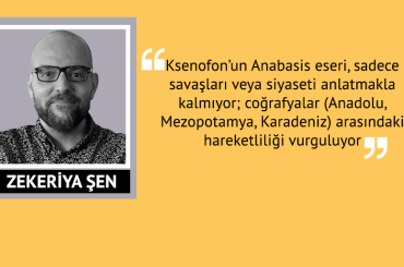 ‘Anabasis’i değerli kılan şey, Ksenofon’un kalemi’