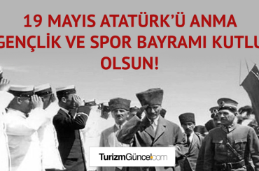 19 Mayıs Atatürk’ü Anma Gençlik ve Spor Bayramı kutlu olsun!