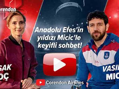 Corendon Talks’ın ilk konuğu Vasilije Micic oldu