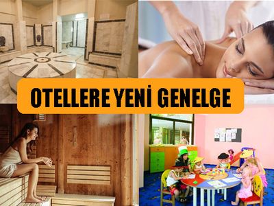 Otellerdeki çocuk kulüpleri, SPA’lar, hamamlar... nasıl açılacak?