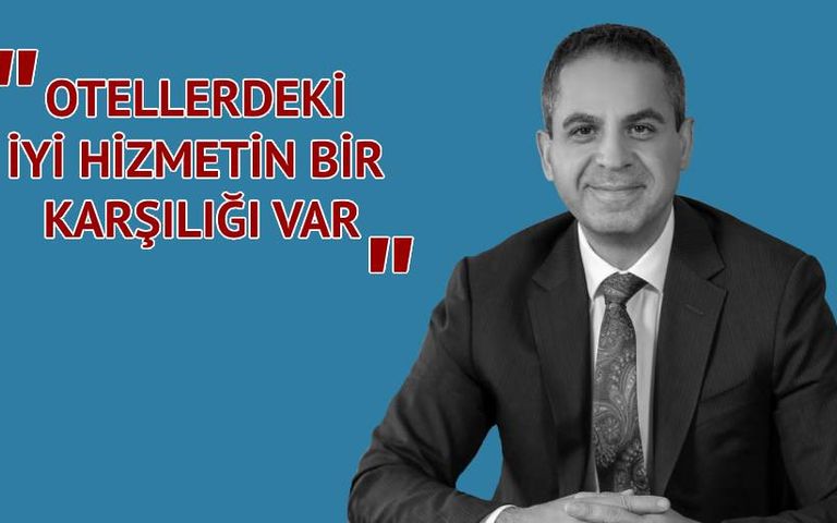Erkan Yağcı: Lüks otellere dönük talepte büyük artış var