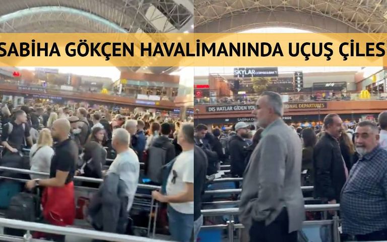 Sabiha Gökçen Havalimanında kaos