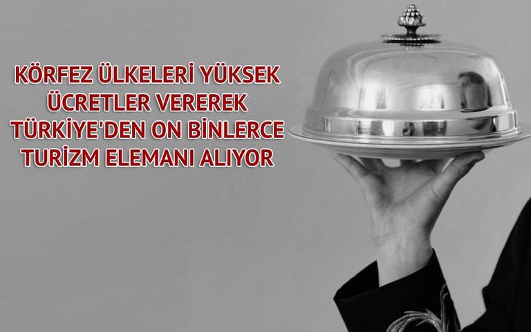 Türkiye'de turizm sektöründe çalışan personelin gözü yurt dışında