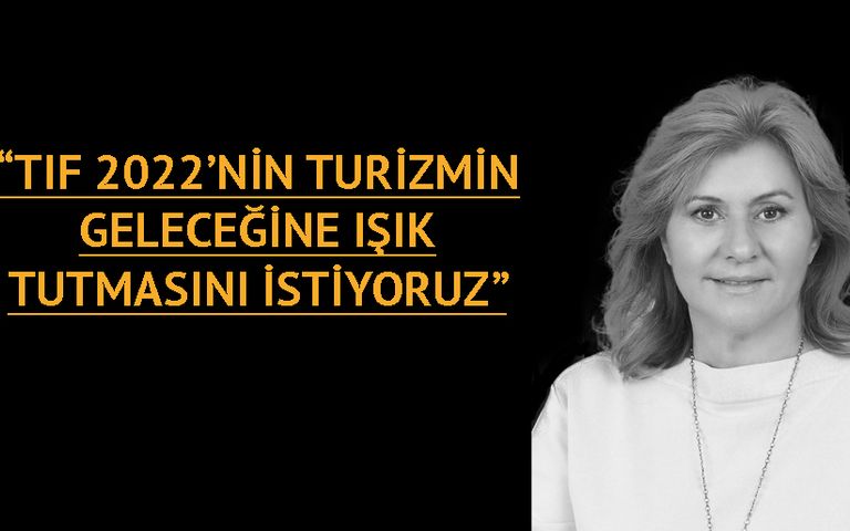 TTYD, turizm yatırımcılarını TIF 2022 ile İstanbul’da buluşturacak